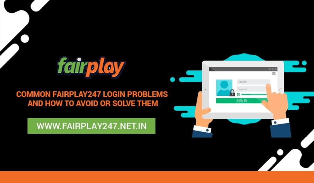 Common Fairplay247 Login Problems and How to Avoid or Solve Them