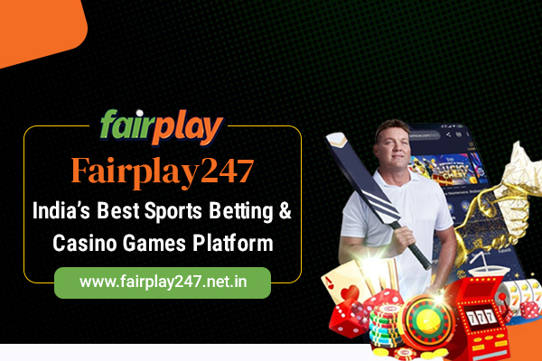 Fairplay247 – India’s Best Sports Betting & Casino Games Platform