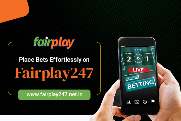 Place Bets Effortlessly on Fairplay247