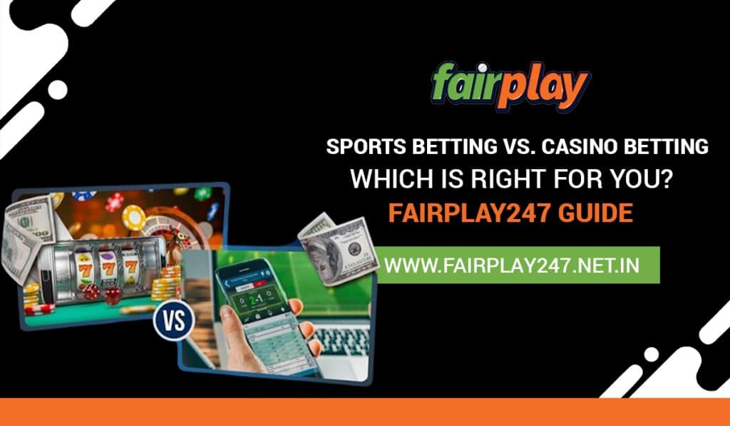Sports Betting vs. Casino Betting Which Is Right for You