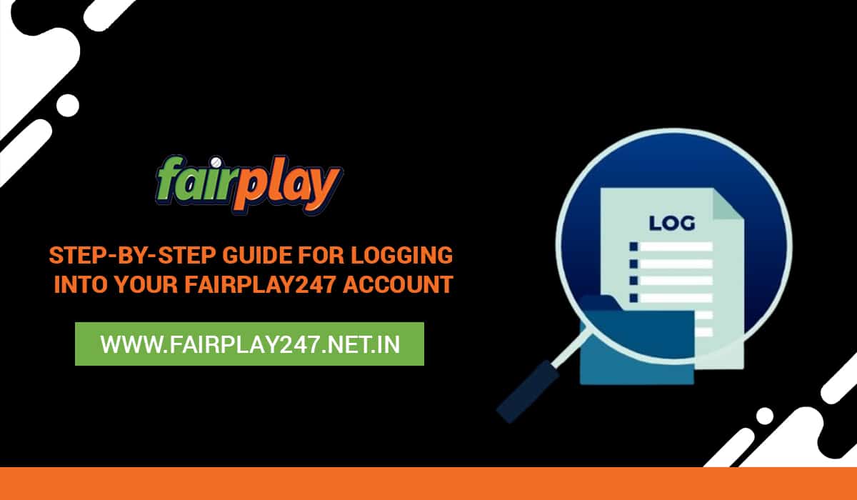 Step-by-step Guide for Logging into Your Fairplay247 Account