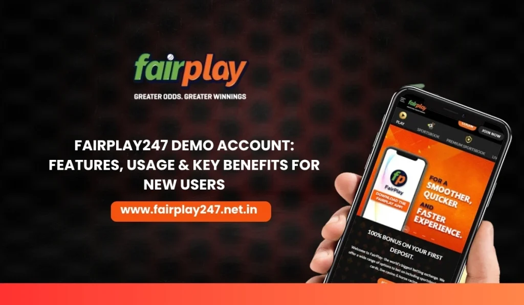 Fairplay247 Demo Account Features, Usage & Key Benefits for New Users