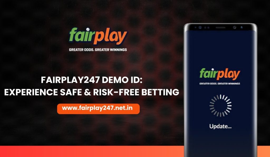 Fairplay247 Demo ID Experience Safe & Risk-Free Betting