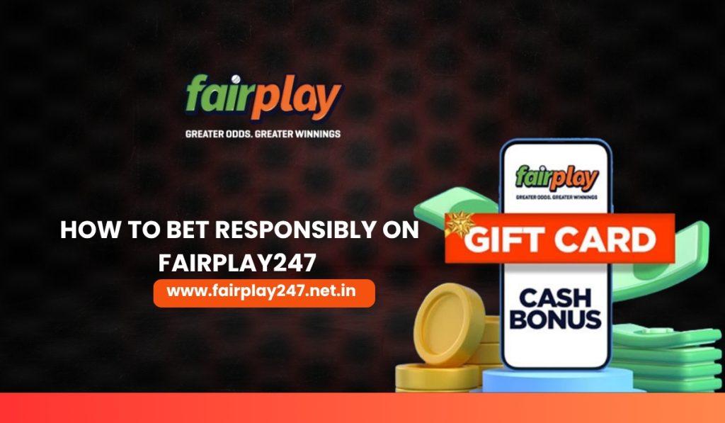How to Bet Responsibly on Fairplay247