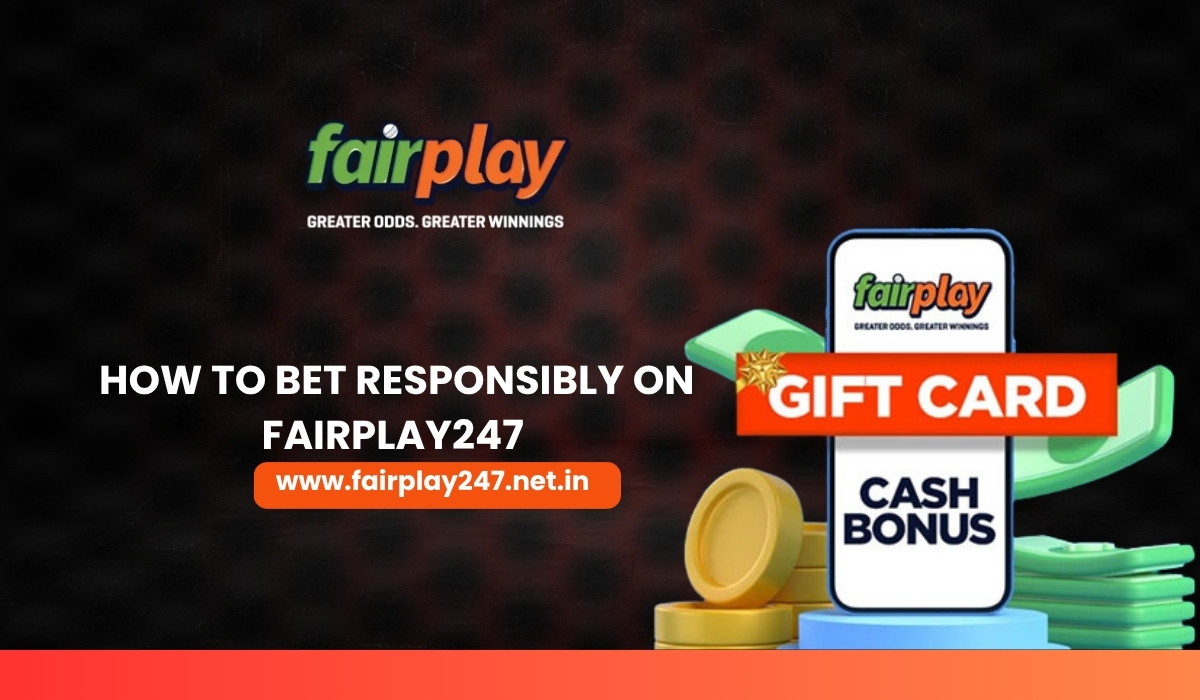 How to Bet Responsibly on Fairplay247
