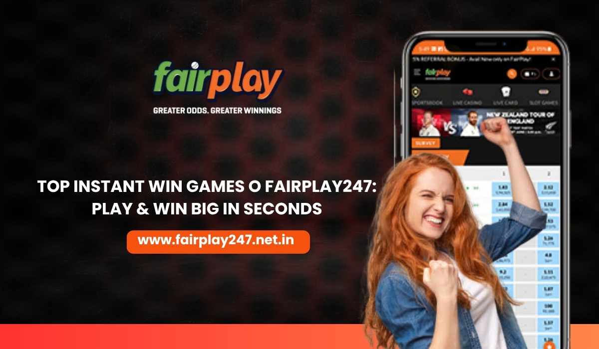 Top Instant Win Games on Fairplay247 Play & Win Big in Seconds