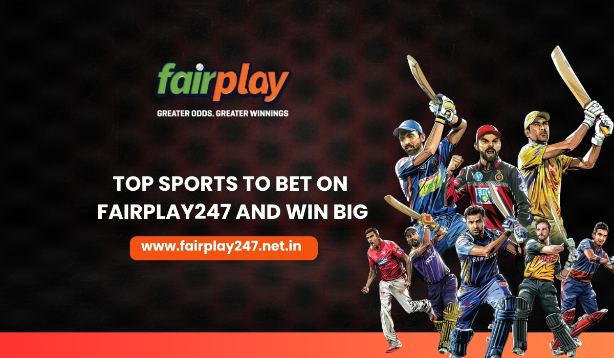 Top Sports to bet on Fairplay247 and Win Big