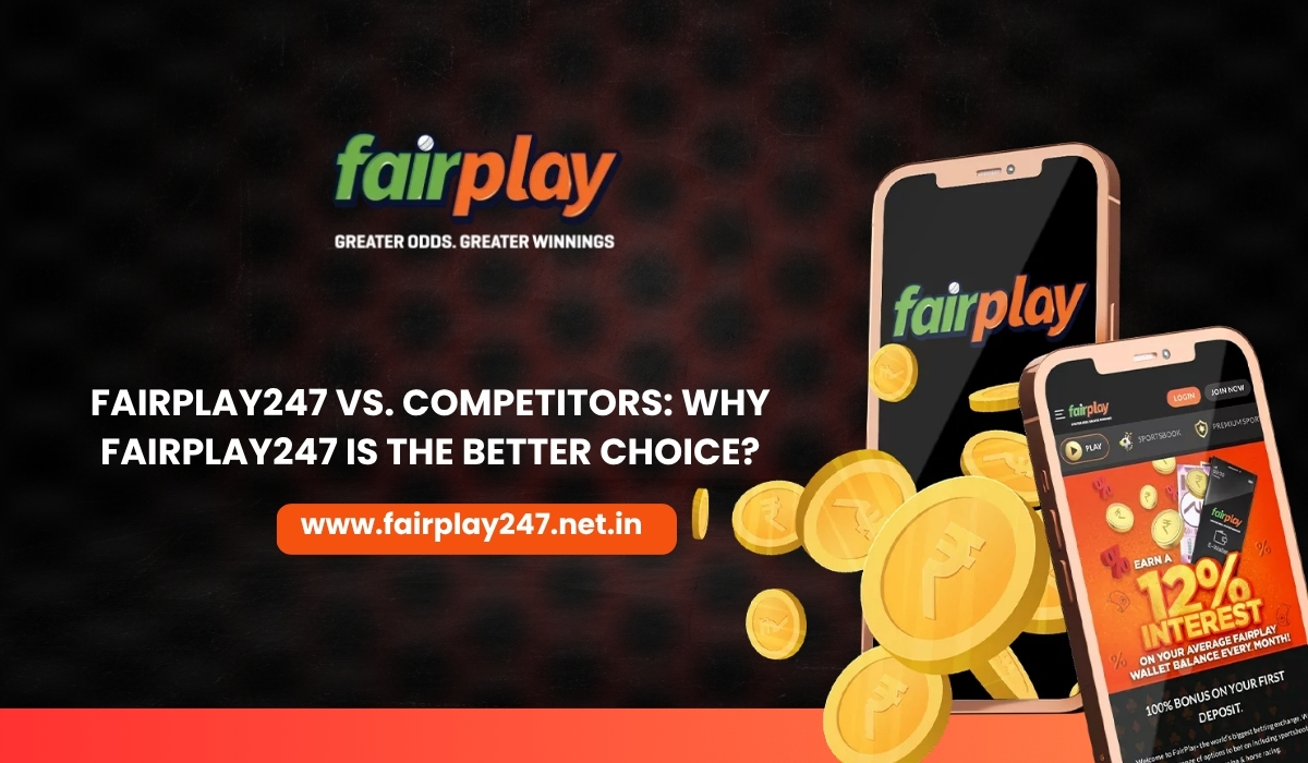Fairplay247 vs. Competitors Why Fairplay247 is the Better Choice