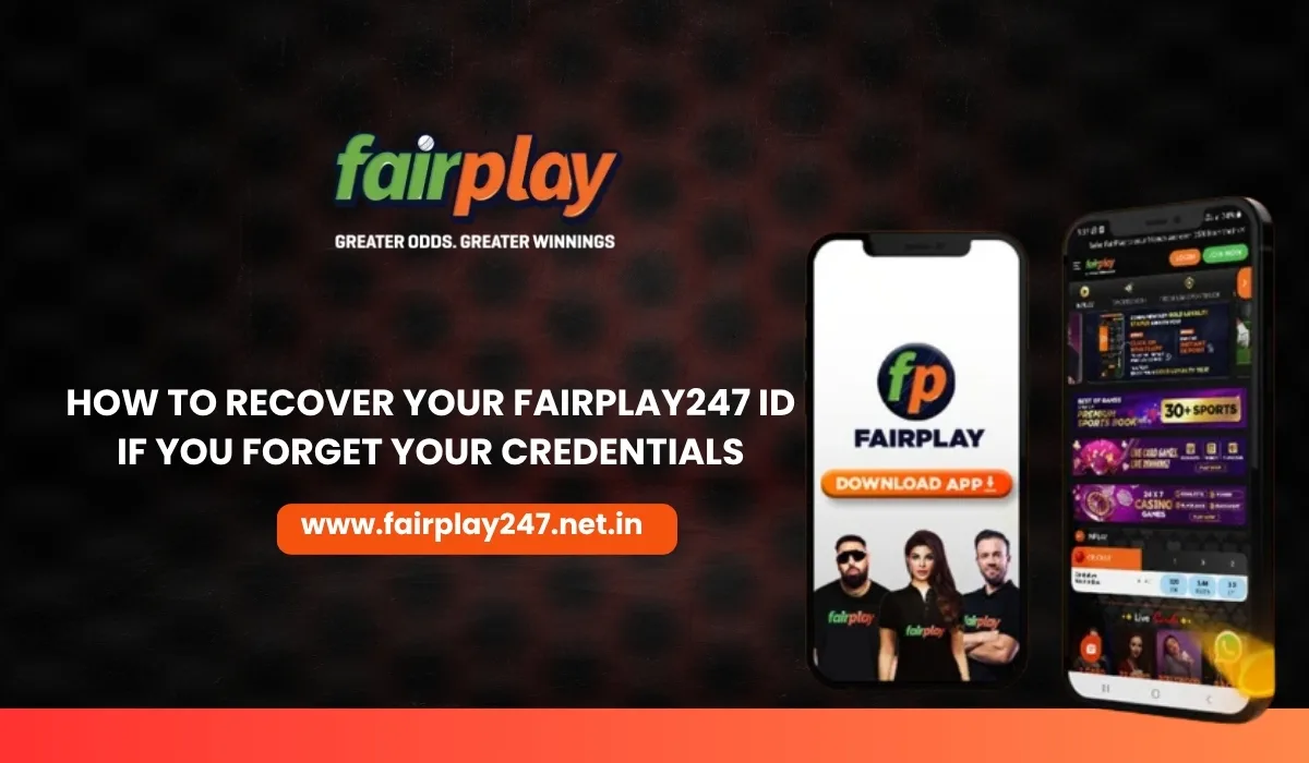 How to Recover Your Fairplay247 ID If You Forget Your Credentials