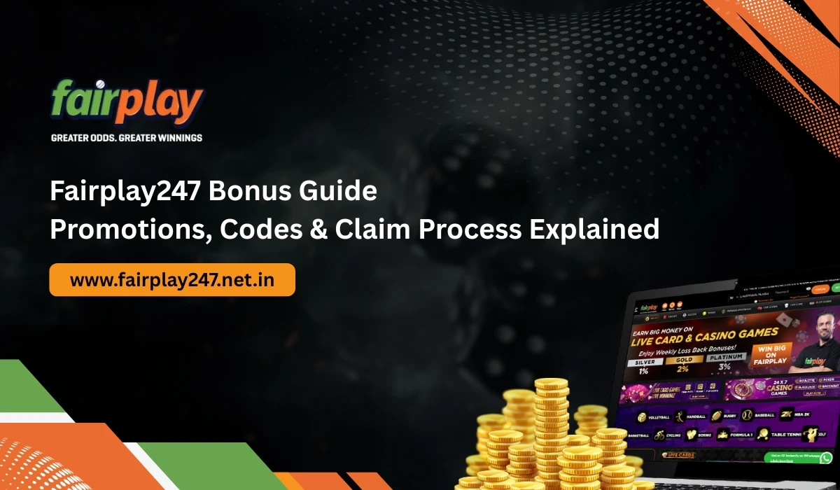 Fairplay247 Bonus Guide Promotions, Codes & Claim Process Explained