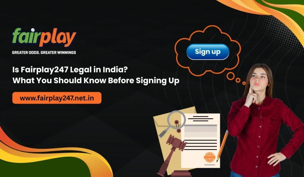 Is Fairplay247 Legal in India_ What You Should Know Before Signing Up