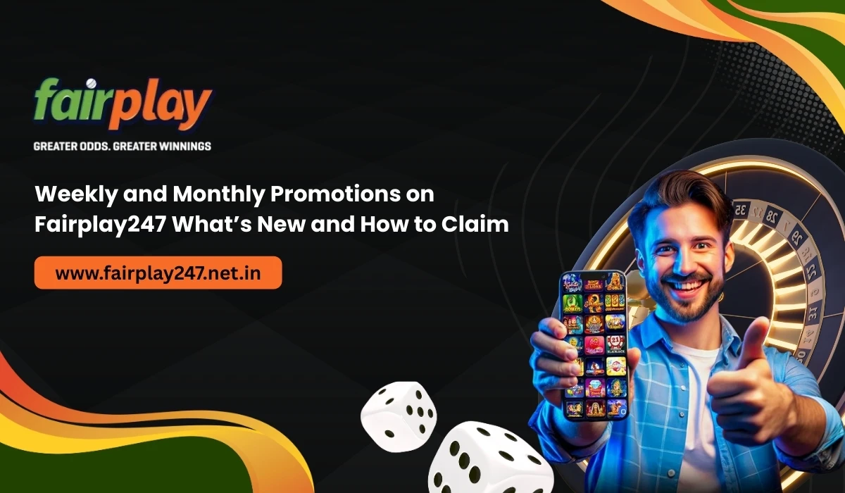 Weekly and Monthly Promotions on Fairplay247_ What’s New and How to Claim