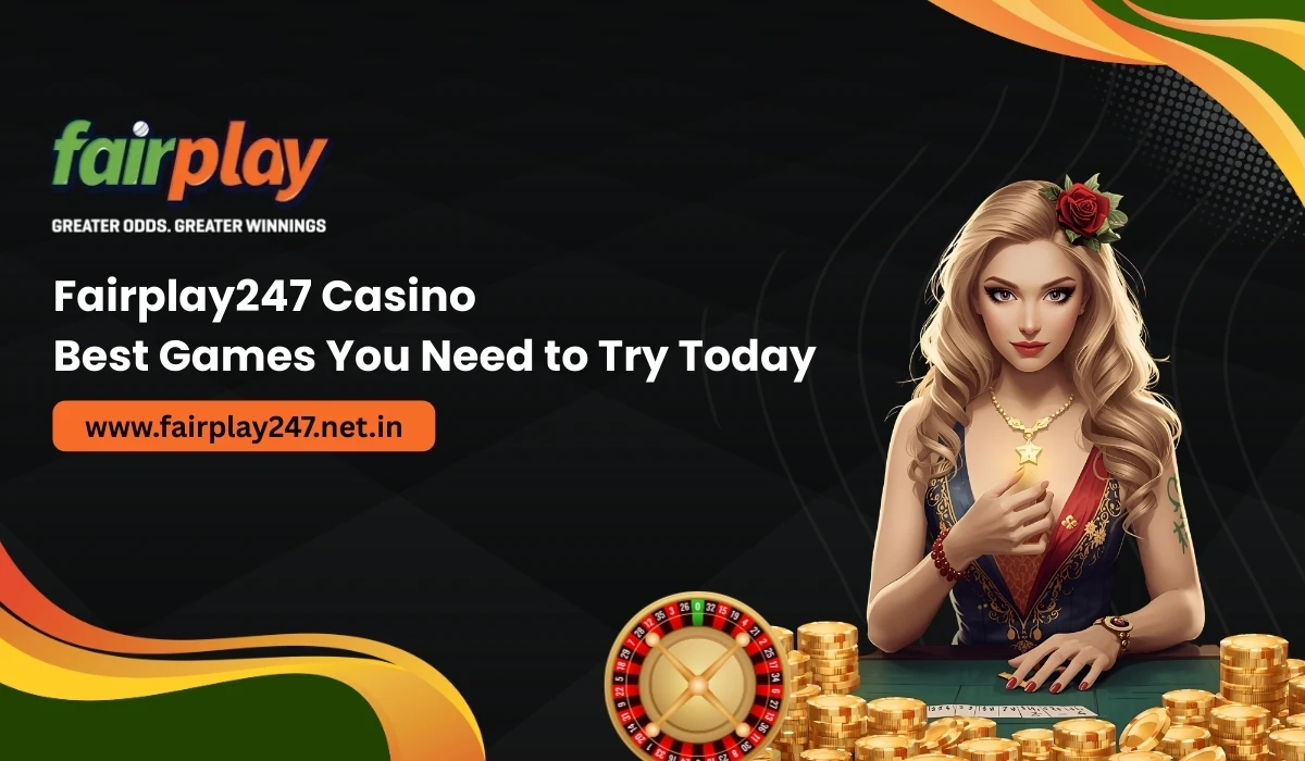 Fairplay247 Casino_ Best Games You Need to Try Today